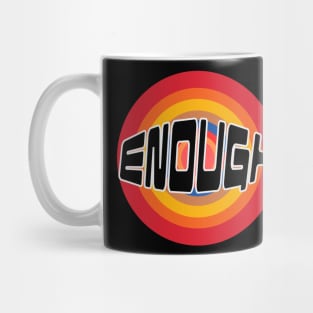 Enough Mug